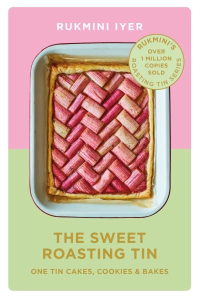 Cover for Rukmini Iyer · The Sweet Roasting Tin: One Tin Cakes, Cookies &amp; Bakes – quick and easy recipes - Rukmini’s Roasting Tin (Inbunden Bok) (2021)