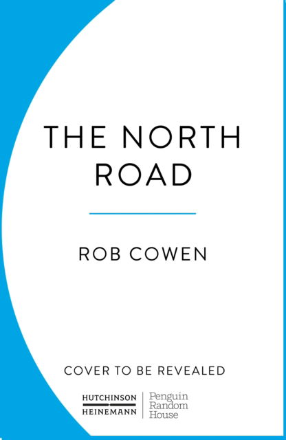 Cover for Rob Cowen · The North Road: A journey through time, place and memory (Hardcover Book) (2025)