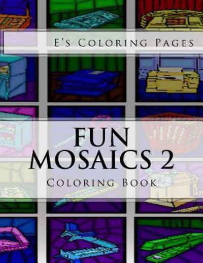 Cover for E's Coloring Pages · Fun Mosaics 2 (Paperback Book) (2016)