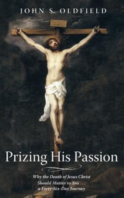 Cover for John S. Oldfield · Prizing His Passion (Book) (2019)