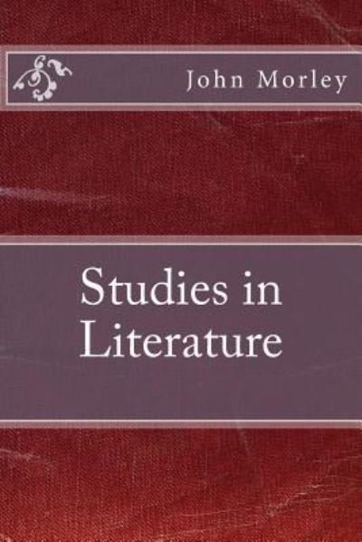 Cover for John Morley · Studies in Literature (Pocketbok) (2016)