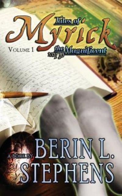 Cover for Berin L Stephens · Tales of Myrick the (Not So) Magnificent (Volume 1) (Paperback Bog) (2014)