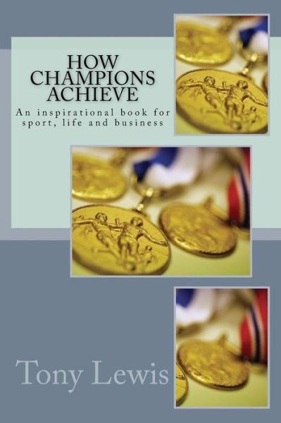 Cover for Tony Lewis · How Champions Achieve (Paperback Bog) (2016)