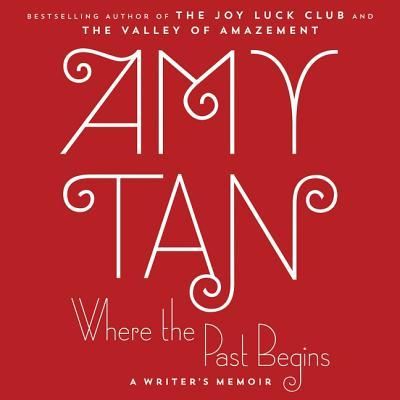 Cover for Amy Tan · Where the past begins (CD) [Unabridged. edition] (2017)