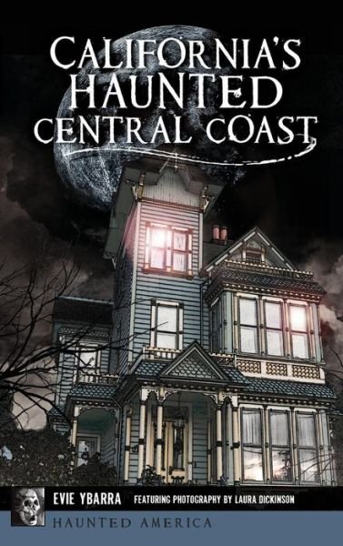 Cover for Evie Ybarra · California's Haunted Central Coast (Inbunden Bok) (2018)