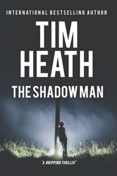 Cover for Tim Heath · The Shadow Man (Paperback Book) (2016)