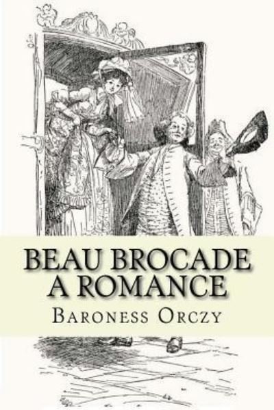 Cover for Baroness Emmuska Orczy · Beau Brocade (Paperback Book) (2016)