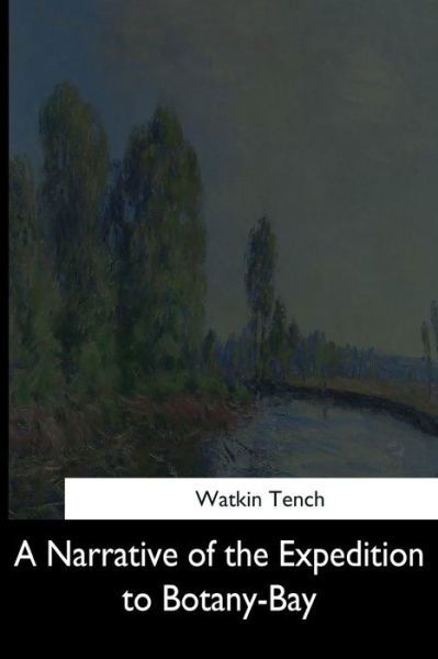 Cover for Watkin Tench · A Narrative of the Expedition to Botany-Bay (Paperback Bog) (2017)