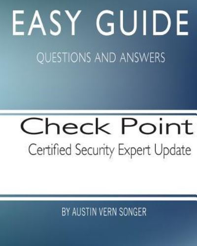 Cover for Austin Vern Songer · Easy Guide Check Point Certified Security Expert Update (Paperback Book) (2017)