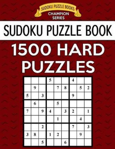 Sudoku Puzzle Book, 1,500 HARD Puzzles - Sudoku Puzzle Books - Książki - Createspace Independent Publishing Platf - 9781547071432 - 1 czerwca 2017