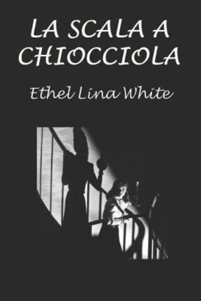 Cover for Ethel Lina White · La scala a chiocciola (Paperback Book) (2017)