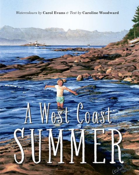 A West Coast Summer - Caroline Woodward - Książki - Harbour Publishing - 9781550178432 - 16 maja 2019