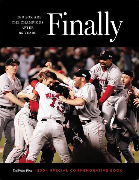 Cover for The Boston Globe · Finally: Red Sox are the Champions After 86 Years (Paperback Book) (2004)