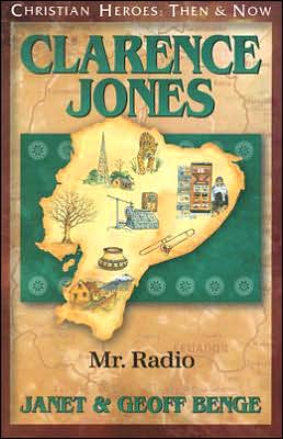 Cover for Janet Benge · Clarence Jones: Mr. Radio - Christian Heroes: then &amp; Now (Paperback Book) (2005)