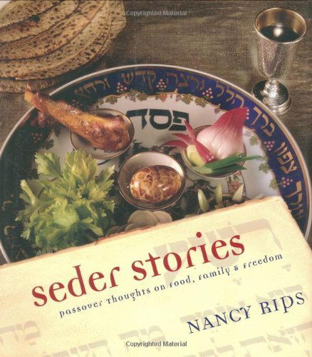 Cover for Nancy Rips · Seder Stories: Passover Thoughts on Food, Family, and Freedom (Hardcover Book) (2008)