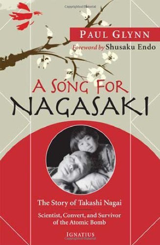 Fr. Paul Glynn · A Song for Nagasaki: the Story of Takashi Nagai-scientist, Convert, and Survivor of the Atomic Bomb (Paperback Book) (2009)