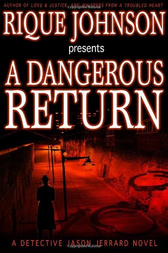 Cover for Rique Johnson · A Dangerous Return: a Detective Jason Jerrard Mystery (Paperback Book) (2007)