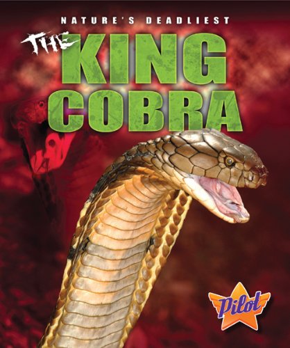 Cover for Lisa Owings · The King Cobra (Pilot Books: Nature's Deadliest) (Hardcover Book) (2012)