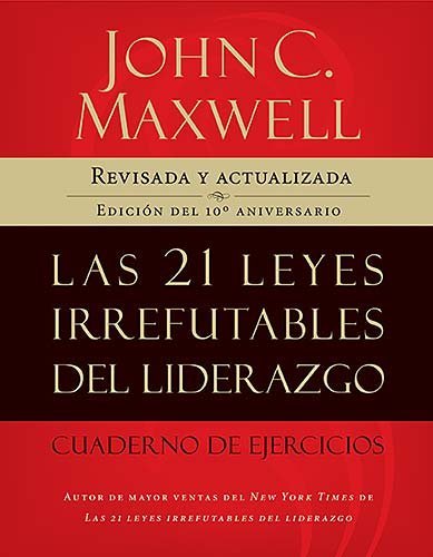 Cover for John C. Maxwell · Las 21 Leyes Irrefutables Del Liderazgo, Cuaderno De Ejercicios: Revisado Y Actualizado (Paperback Book) [Spanish, 10 Rev Upd edition] (2009)