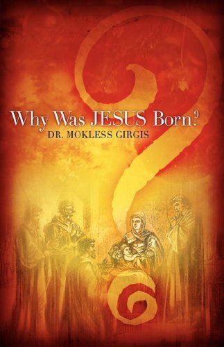 Cover for Mokless Girgis · Why Was Jesus Born? (Paperback Bog) (2007)