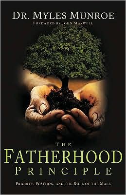 The Fatherhood Principle: God's Design and Destiny for Every Man - Munroe Myles - Libros - Whitaker House - 9781603740432 - 14 de marzo de 2008