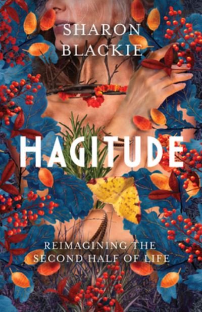 Cover for Sharon Blackie · Hagitude (Paperback Book) (2022)