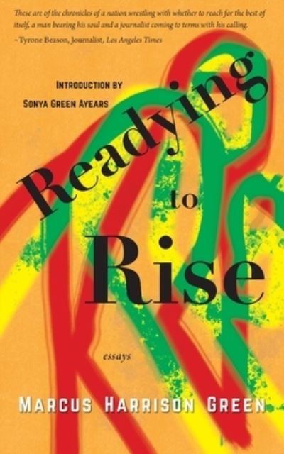 Cover for Marcus Harrison Green · Readying to Rise: Essays (Paperback Book) (2021)