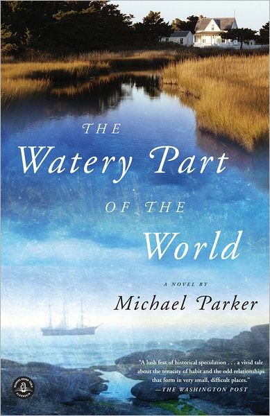 Cover for Michael Parker · The Watery Part of the World (Taschenbuch) (2012)