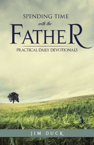 Cover for Jim Duck · Spending Time with the Father (Paperback Book) (2012)