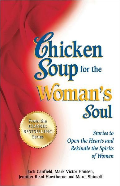 Cover for Canfield, Jack (The Foundation for Self-esteem) · Chicken Soup for the Woman's Soul: Stories to Open the Heart and Rekindle the Spirit of Women (Paperback Book) (2012)