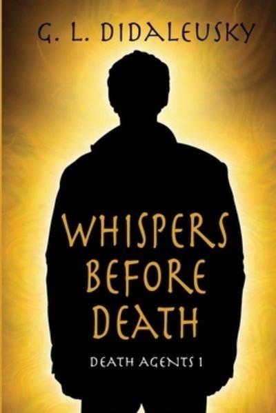 Cover for G L Didaleusky · Whispers Before Death (Taschenbuch) (2019)