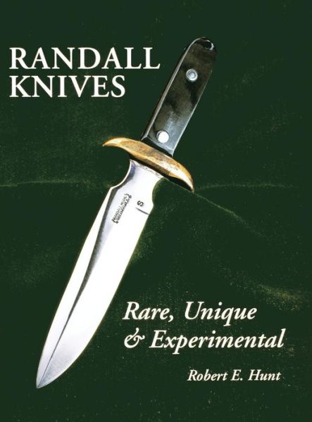 Cover for Robert E. Hunt · Randall Knives: Rare, Unique, &amp; Experimental - Randall Made Knives (Paperback Book) [New edition] (2006)