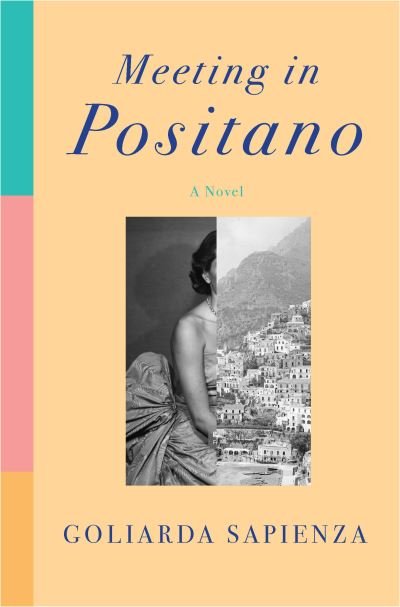 Cover for Goliarda Sapienza · Meeting in Positano: A Novel (Paperback Book) (2021)