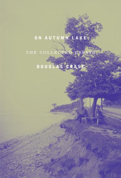 Cover for Douglas Crase · On Autumn Lake: Collected Essays (Paperback Book) (2022)