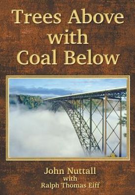 Trees Above with Coal Below - John Nuttall - Books - Book Services Us - 9781643704432 - August 7, 2018