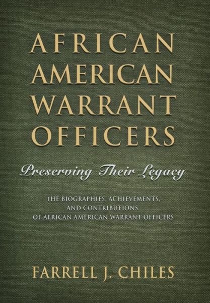 Cover for Farrell J Chiles · African American Warrant Officers: Preserving Their Legacy (Hardcover Book) (2019)