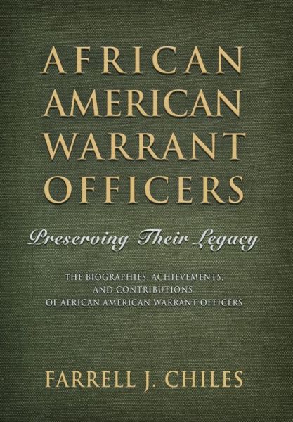 Cover for Farrell J Chiles · African American Warrant Officers: Preserving Their Legacy (Hardcover Book) (2019)