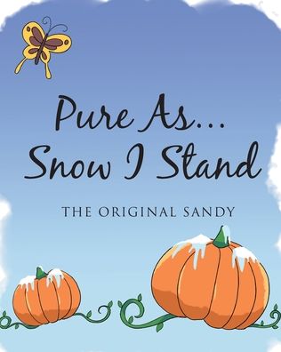 Cover for The Original Sandy · Pure As... Snow I Stand (Paperback Book) (2021)