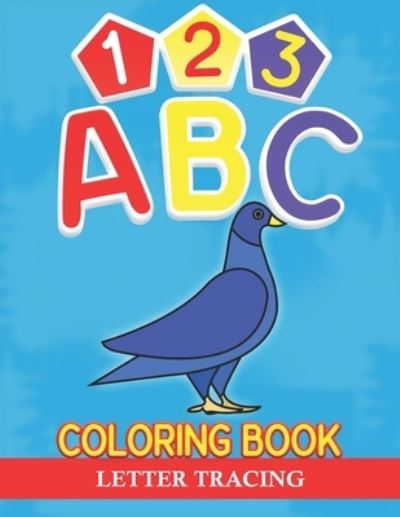 Cover for Lamjidi Coloring Books · 123 ABC Coloring Book Letter Tracing: A Coloring &amp; Tracing Book with Big Activity Workbook for All Preschool Kids Aged 4-8 (Taschenbuch) [Us edition] (2020)