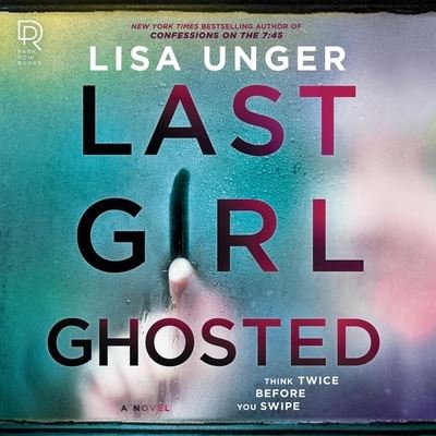 Last Girl Ghosted - Lisa Unger - Muzyka - Park Row Books - 9781665104432 - 5 października 2021