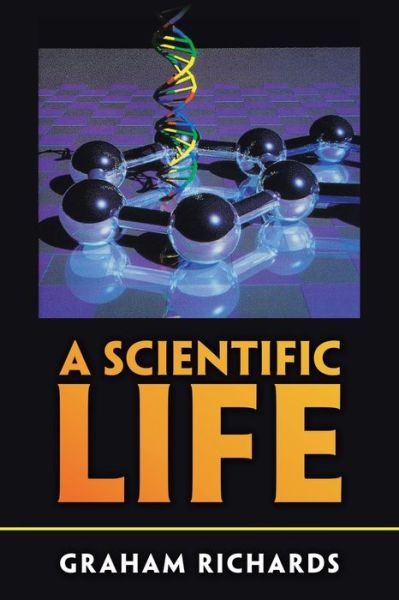 Cover for Graham Richards · A Scientific Life (Paperback Book) (2021)