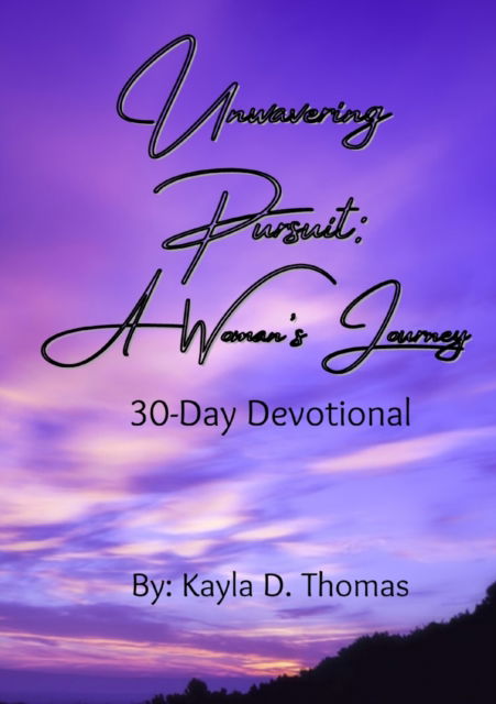 Cover for Kayla D Thomas · Unwavering Pursuit (Paperback Book) (2021)