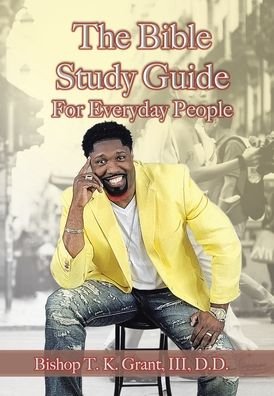 Cover for D D III Grant · The Bible Study Guide for Everyday People (Gebundenes Buch) (2022)