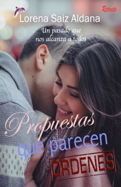 Cover for Leidy Lorena Saiz Aldana · Propuestas que parecen ordenes (Paperback Book) (2019)