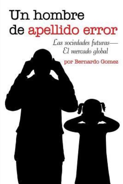 Cover for Bernardo Gomez · Un hombre de apellido error (Paperback Book) (2017)