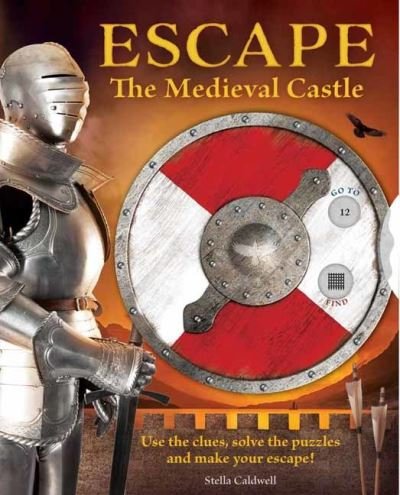 Escape the Medieval Castle: Use the clues, solve the puzzles, and make your escape! - Stella A. Caldwell - Livros - Weldon Owen - 9781681887432 - 19 de abril de 2022