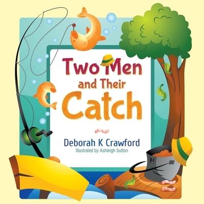 Cover for Deborah K. Crawford · Two Men and Their Catch (Book) (2022)