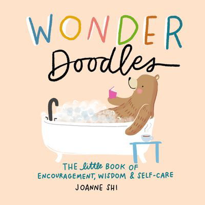 Cover for Joanne Shi · Wonder Doodles: The Little Book of Encouragement, Wisdom &amp; Self-Care (Inbunden Bok) (2022)