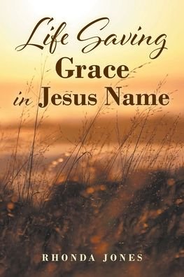 Cover for Rhonda Jones · Life Saving Grace in Jesus Name (Paperback Bog) (2022)