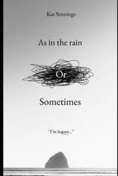 Cover for Kas Sennings · As In The Rain Or Sometimes (Paperback Book) (2019)